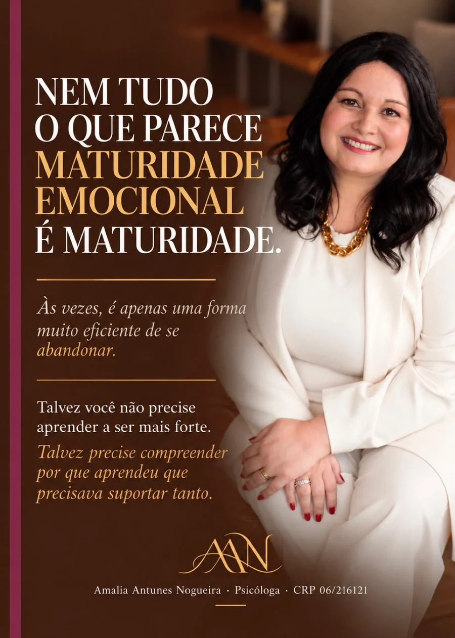 Nem tudo o que parece maturidade emocional é maturidade, com Amalia Antunes Nogueira, psicóloga
